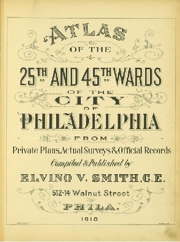 Title Page, Atlas of the 25th & 45th Wards of the City of Philadelphia