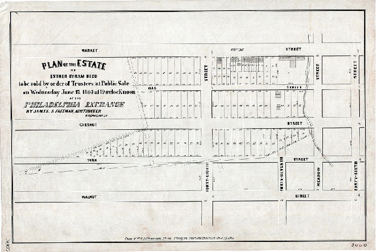 Plan, Plan of the estate of Esther Byram Decd. To be sold by order of Trustees at Public Sale on Wednesday, June 17, 1863 at 12 o'clock noon at the Philadelphia Exchange by James A. Freeman, Auctioneer, No. 422 Walnut St.
