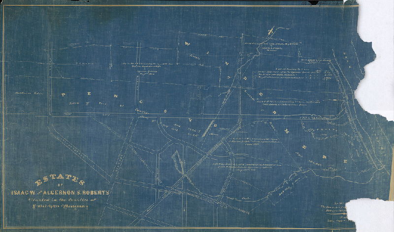 Plan, Estates of Isaac W. and Algernon S. Roberts situated in the Counties of Philadelphia and Montgomery [Several copies, no single copy complete. Pieced together and restored in Photoshop]